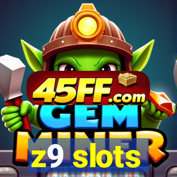 z9 slots